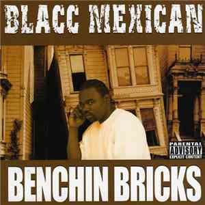 Blacc Mexican - Benchin Bricks album