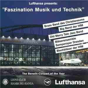 Brass Band Des Christianeums, Big Band Der HfM, Old Merry Tale Jazzband, Bläserensemble Semperoper Dresden, Blechbläser Der HfM - "Faszination Musik Und Technik" (The Benefit-Concert Of The Year - June 10, 1995) album