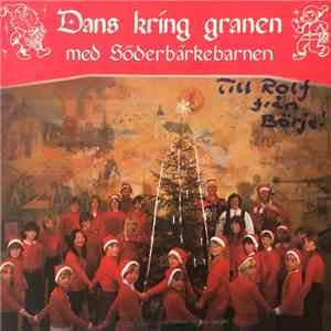 Börje Ellerstedt Med Söderbärke Ungdomskör - Dans Kring Granen Med Söderbärkebarnen album