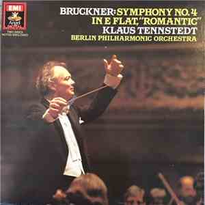 Bruckner - Berlin Philharmonic Orchestra, Klaus Tennstedt - Symphony No. 4 in E-Flat, "Romantic" album