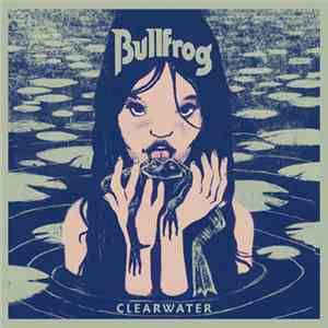 Bullfrog  - Clearwater album