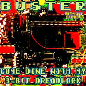 Buster  - Come Dine With My 8-Bit Dreadlock album