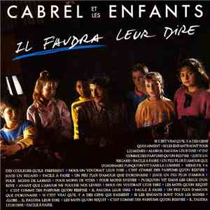 Cabrel Et Les Enfants - Il Faudra Leur Dire album