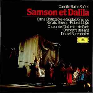 Camille Saint-Saëns - Elena Obraztsova • Placido Domingo • Renato Bruson • Robert Lloyd , Chœurs De L'Orchestre De Paris • Orchestre De Paris • Daniel Barenboim - Samson Et Dalila album