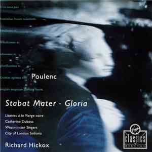 Catherine Dubosc, Westminster Singers, City Of London Sinfonia, Richard Hickox - Poulenc - Stabat Mater, Gloria album