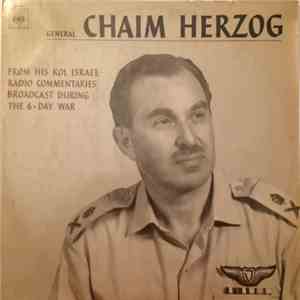 Chaim Herzog - General Chaim Herzog From His Kol Israel Radio Commentaries Broadcast During The 6 Day War album