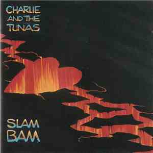 Charlie & The Tunas - Slam Bam album