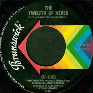 Chi-Lites - The Twelfth Of Never / Let Me Be The Man My Daddy Was album