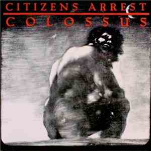 Citizens Arrest - Colossus: The Discography album