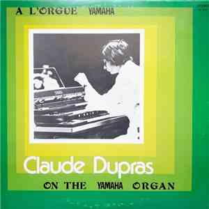 Claude Dupras - A L'Orgue Yamaha / On The Yamaha Organ album