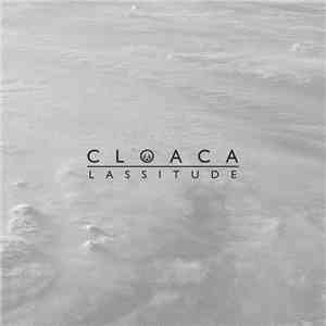 Cloaca  - Lassitude album