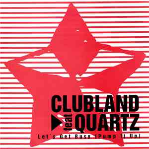 Clubland Feat Quartz  - Let's Get Busy (Pump It Up) album
