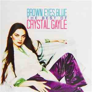 Crystal Gayle - Brown Eyes Blue: The Very Best Of album