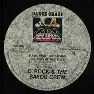 D. Rock & The Bayou Crew - Mama Named Me Batman (Get Some Of This Funk) album