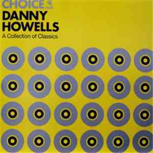 Danny Howells - Choice (A Collection Of Classics) album