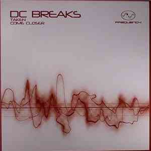 DC Breaks - Taken / Come Closer album