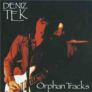Deniz Tek - Orphan Tracks album