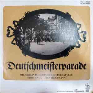 Die Original Deutschmeisterkapelle, Julius Herrmann - Deutschmeisterparade album