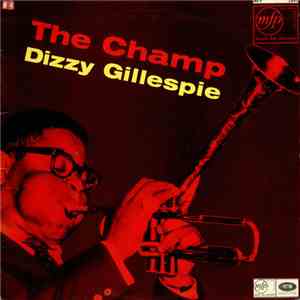 Dizzy Gillespie, Dizzy Gillespie Big Band - The Champ album