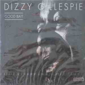 Dizzy Gillespie - Good Bait album