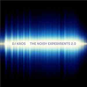 DJ Kaos  - The Noisy Experiments 2.0 album