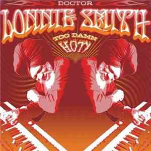 Doctor Lonnie Smith - Too Damn Hot album
