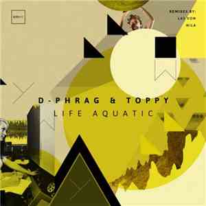 d-Phrag & Toppy  - Life Aquatic album