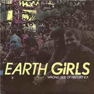 Earth Girls - Wrong Side Of History E.P. album