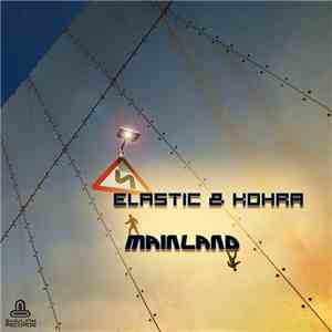Elastic  & Kohra - Mainland album