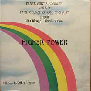 Elder Curtis Rodgers And The Faith Church Of God In Christ Choir - Higher Power album