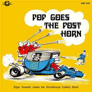 Elgar Howarth, The Grimethorpe Colliery Band - Pop Goes The Post Horn album