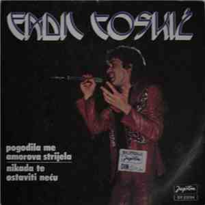 Fadil Toskić - Pogodila Me Amorova Strijela / Nikada Te Ostaviti Neću album