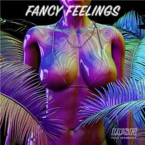 Fancy Feelings Feat. Mammals  - Lush album