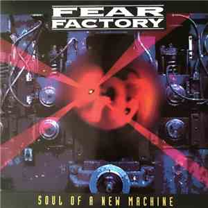 Fear Factory - Soul Of A New Machine album