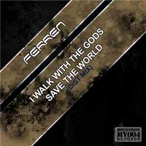Ferren - I Walk With The Gods / Save The World (Dist Mix) album