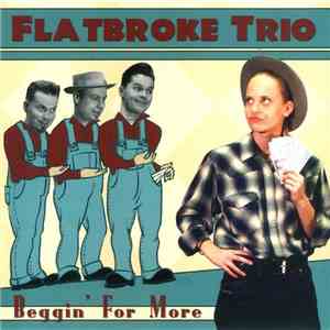 FlatBroke Trio - Beggin For More album
