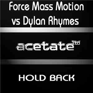 Force Mass Motion vs Dylan Rhymes - Hold Back album