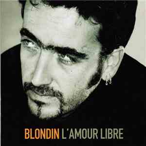 Fred Blondin - L'Amour Libre... album