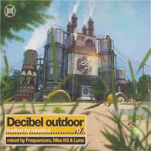 Frequencerz, Miss K8 & Luna - Decibel Outdoor (Fuelled By Fanatics) album