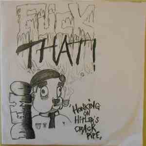 Fuck That! - Demo - Honking On Hitler's Crack Pipe album