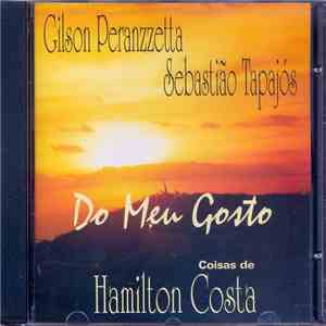 Gilson Peranzzetta, Sebastião Tapajós - Do Meu Gosto - Coisas De Hamilton Costa album