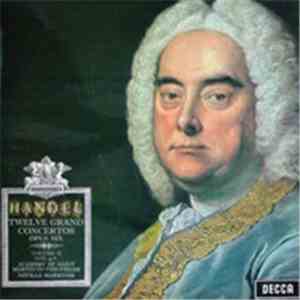 Handel – Sir Neville Marriner, The Academy Of St. Martin-in-the-Fields - 12 Concerti Grossi Op. 6: Volume II Nos. 5-8 album