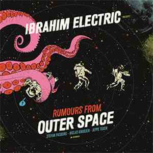 Ibrahim Electric - Rumours From Outer Space album