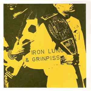 Iron Lung  & Grinpiss - My Heart Will Go On album