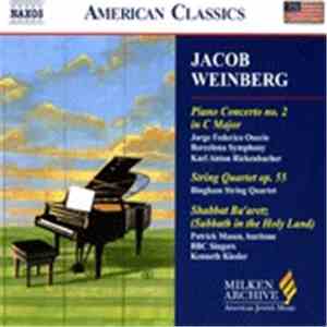Jacob Weinberg, Jorge Federico Osorio, Barcelona Symphony, Karl Anton Rickenbacher, Bingham String Quartet, Patrick Mason , BBC Singers, Kenneth Kiesler - Piano Concerto No. 2 In C Major, String Quartet Op. 55, Shabbat Ba'aretz (Sabbath In The Holy Land) album