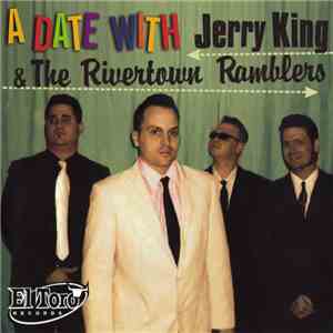 Jerry King & The Rivertown Ramblers - A Date With Jerry King & The Rivertown Ramblers album