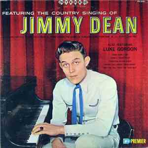 Jimmy Dean / Luke Gordon  - Featuring The Country Singing Of Jimmy Dean album