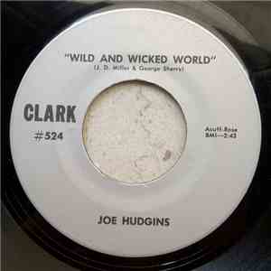 Joe Hudgins - ''Wild And Wicked World'' / ''Pull Down The Shades (And Lock The Door'') album