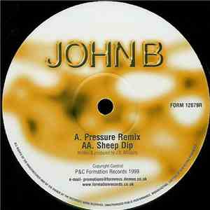 John B - Pressure (Remix) / Sheep Dip album