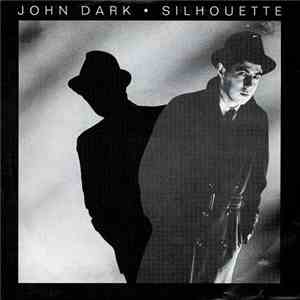 John Dark  - Silhouette album